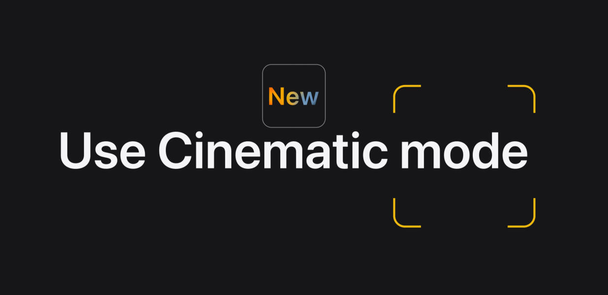 Cinematic Mode